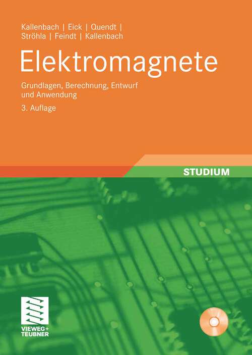 Book cover of Elektromagnete: Grundlagen, Berechnung, Entwurf und Anwendung (3. Aufl. 2008)