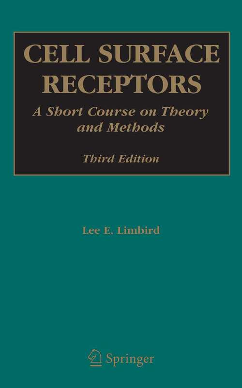 Book cover of Cell Surface Receptors: A Short Course on Theory and Methods (3rd ed. 2005)