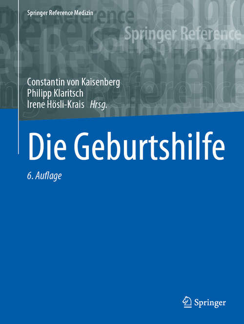 Book cover of Die Geburtshilfe (6. Auflage 2024) (Springer Reference Medizin)