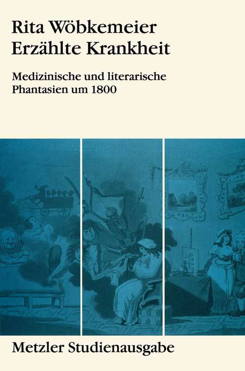 Book cover of Erzählte Krankheit: Medizinische und literarische Phantasien um 1800. Metzler Studienausgabe (1. Aufl. 1990)