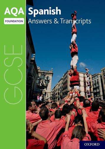 Book cover of AQA GCSE Spanish: Key Stage Four: AQA GCSE Spanish Foundation Answers & Transcripts