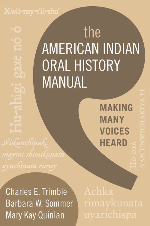 Book cover of The American Indian Oral History Manual: Making Many Voices Heard