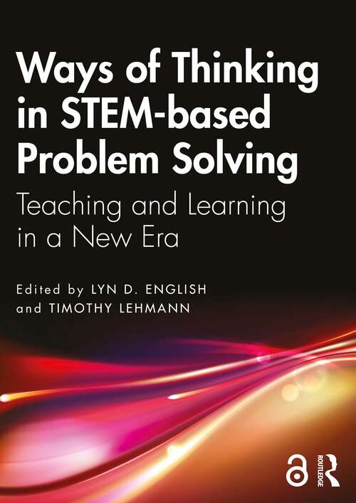 Book cover of Ways of Thinking in STEM-based Problem Solving: Teaching and Learning in a New Era