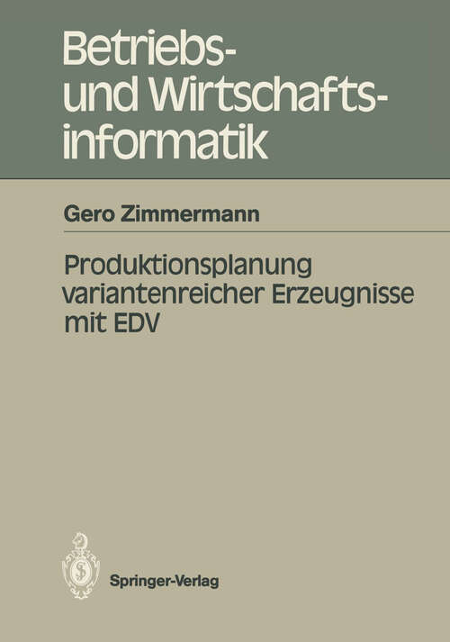Book cover of Produktionsplanung variantenreicher Erzeugnisse mit EDV (1988) (Betriebs- und Wirtschaftsinformatik #30)