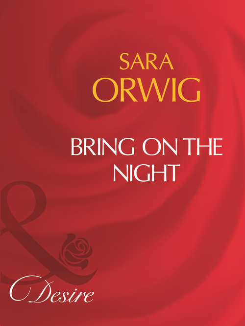 Book cover of Bring On The Night (ePub First edition) (Mills And Boon Desire Ser.)