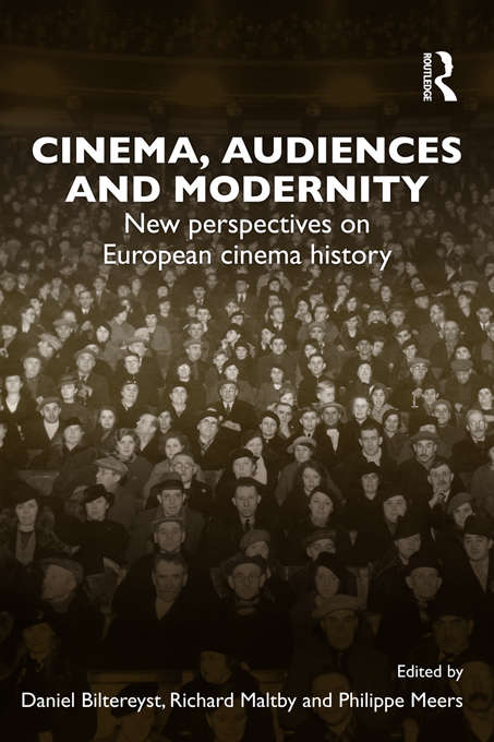 Book cover of Cinema, Audiences and Modernity: New perspectives on European cinema history