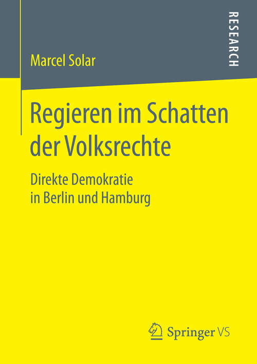 Book cover of Regieren im Schatten der Volksrechte: Direkte Demokratie in Berlin und Hamburg (1. Aufl. 2016)