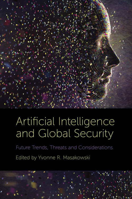 Book cover of Artificial Intelligence and Global Security: Future Trends, Threats and Considerations