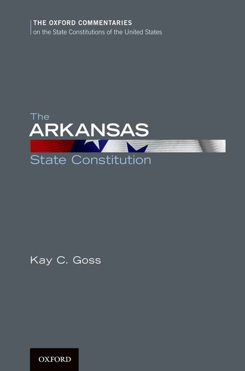 Book cover of The Arkansas State Constitution (Oxford Commentaries on the State Constitutions of the United States)