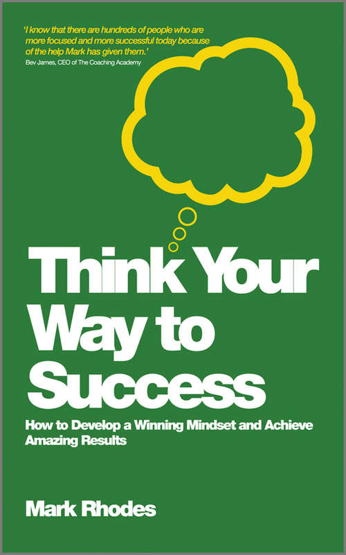 Book cover of Think Your Way To Success: How to Develop a Winning Mindset and Achieve Amazing Results