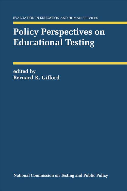 Book cover of Policy Perspectives on Educational Testing (1993) (Evaluation in Education and Human Services #32)