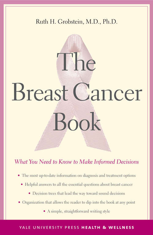 Book cover of The Breast Cancer Book: What You Need to Know to Make Informed Decisions (Yale University Press Health & Wellness)
