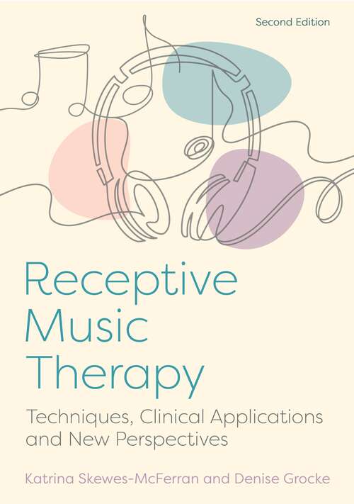 Book cover of Receptive Music Therapy, 2nd Edition: Techniques, Clinical Applications and New Perspectives