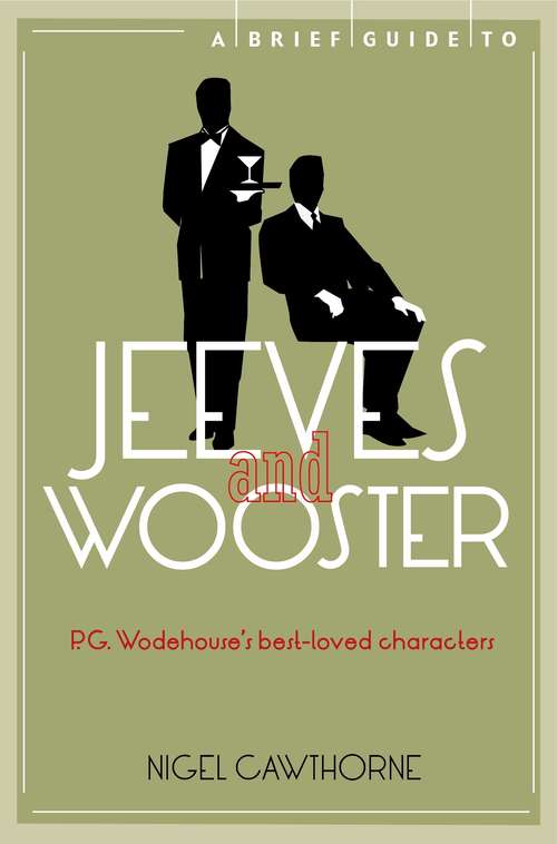 Book cover of A Brief Guide to Jeeves and Wooster (Brief Histories)