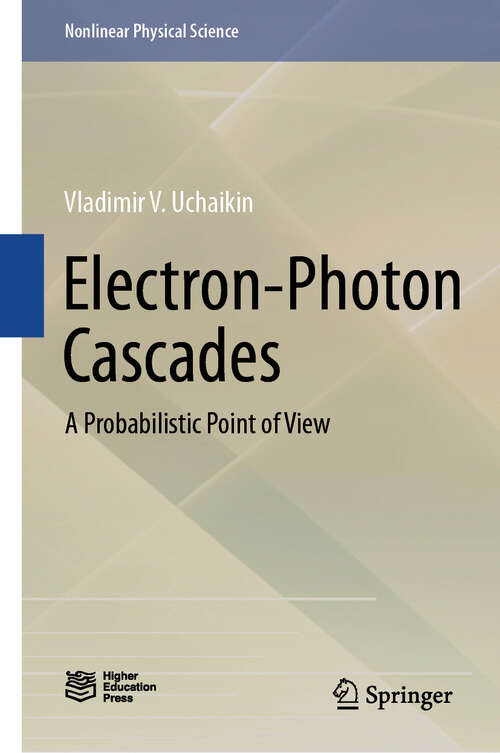 Book cover of Electron-Photon Cascades: A Probabilistic Point of View (2024) (Nonlinear Physical Science)