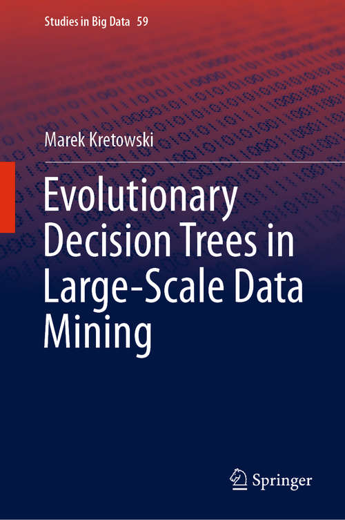 Book cover of Evolutionary Decision Trees in Large-Scale Data Mining (1st ed. 2019) (Studies in Big Data #59)