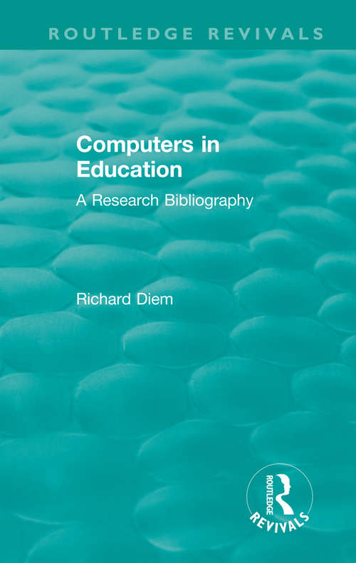 Book cover of Computers in Education: A Research Bibliography (Routledge Revivals)