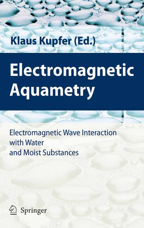 Book cover of Electromagnetic Aquametry: Electromagnetic Wave Interaction with Water and Moist Substances (2005)