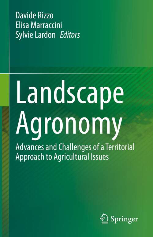 Book cover of Landscape Agronomy: Advances and Challenges of a Territorial Approach to Agricultural Issues (1st ed. 2022)