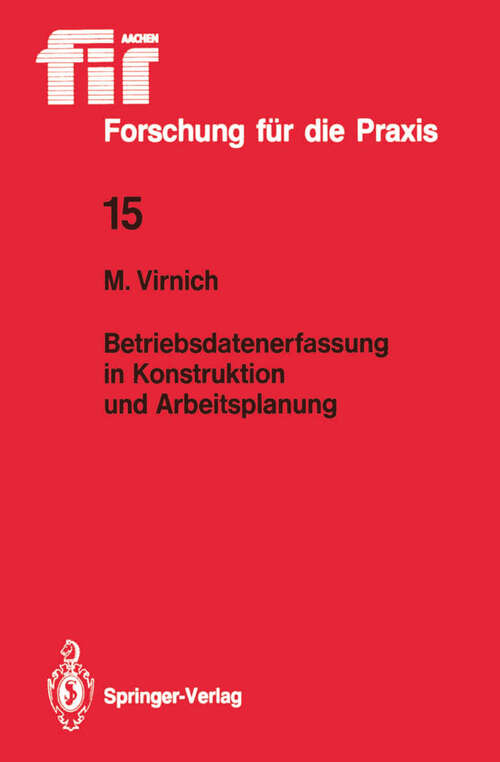 Book cover of Betriebsdatenerfassung in Konstruktion und Arbeitsplanung (1988) (fir+iaw Forschung für die Praxis #15)