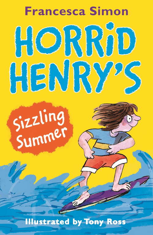 Book cover of Horrid Henry's Sizzling Summer (Horrid Henry #1)