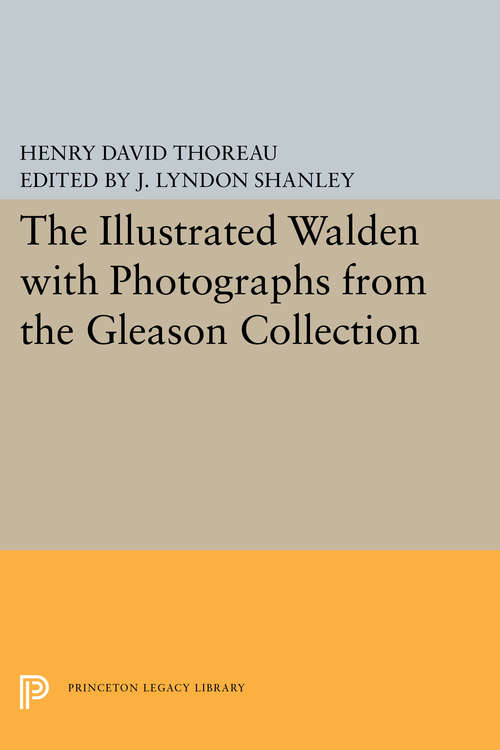 Book cover of The Illustrated WALDEN with Photographs from the Gleason Collection