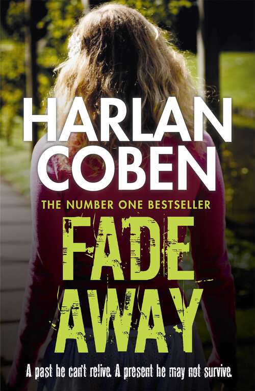 Book cover of Fade Away: A gripping thriller from the #1 bestselling creator of hit Netflix show Fool Me Once (Myron Bolitar: No. 3)