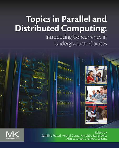 Book cover of Topics in Parallel and Distributed Computing: Introducing Concurrency in Undergraduate Courses