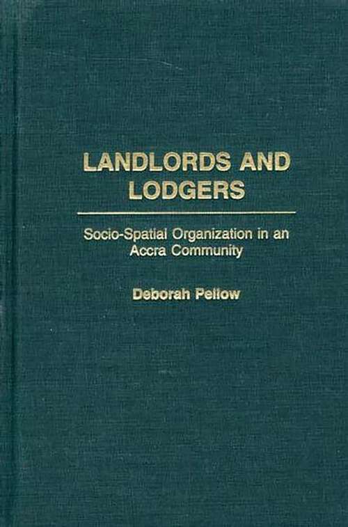 Book cover of Landlords and Lodgers: Socio-Spatial Organization in an Accra Community