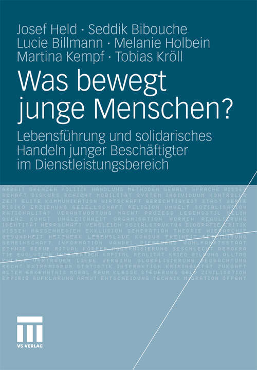 Book cover of Was bewegt junge Menschen?: Lebensführung und solidarisches Handeln junger Beschäftigter im Dienstleistungsbereich (2011)