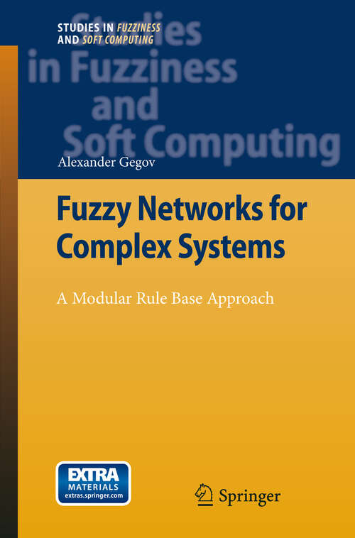 Book cover of Fuzzy Networks for Complex Systems: A Modular Rule Base Approach (2011) (Studies in Fuzziness and Soft Computing #259)