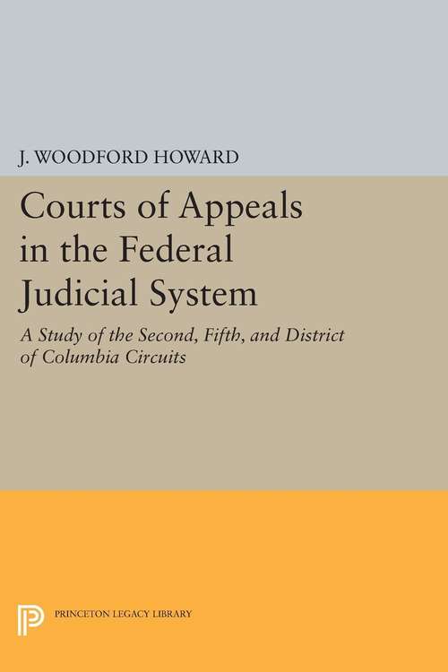 Book cover of Courts of Appeals in the Federal Judicial System: A Study of the Second, Fifth, and District of Columbia Circuits (PDF)