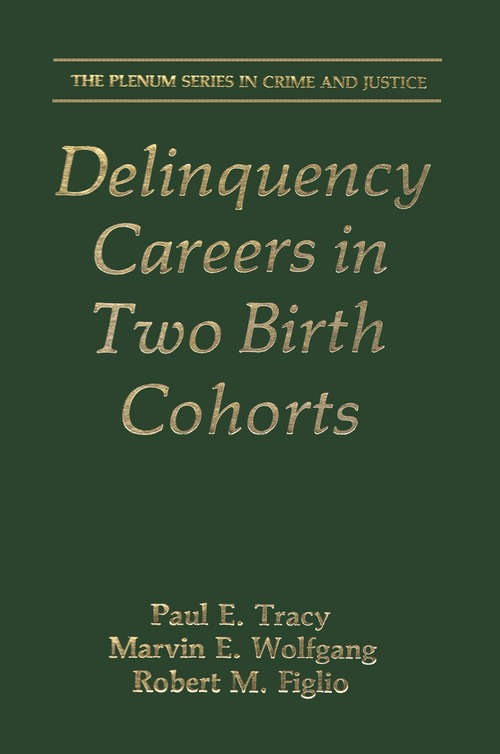 Book cover of Delinquency Careers in Two Birth Cohorts (1990) (The Plenum Series in Crime and Justice)