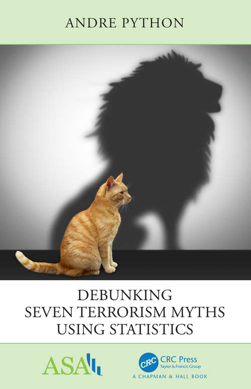 Book cover of Debunking Seven Terrorism Myths Using Statistics (ASA-CRC Series on Statistical Reasoning in Science and Society)