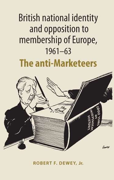 Book cover of British national identity and opposition to membership of Europe, 1961–63: The anti-Marketeers