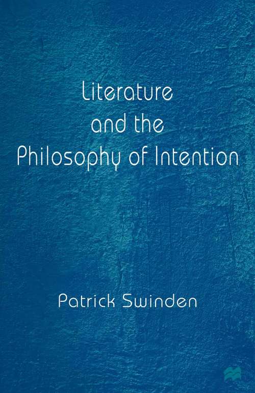 Book cover of Literature and the Philosophy of Intention (1st ed. 1999)
