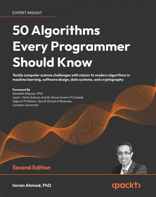 Book cover of 50 Algorithms Every Programmer Should Know: An unbeatable arsenal of algorithmic solutions for real-world problems