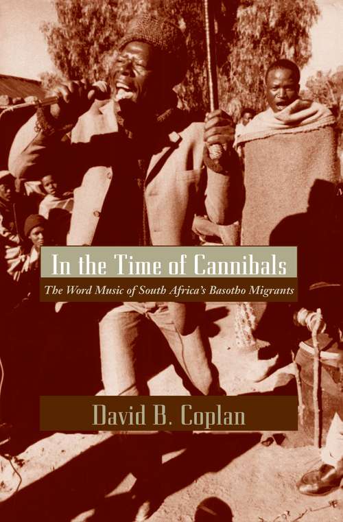 Book cover of In the Time of Cannibals: The Word Music of South Africa's Basotho Migrants (Chicago Studies in Ethnomusicology)
