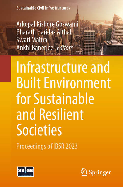 Book cover of Infrastructure and Built Environment for Sustainable and Resilient Societies: Proceedings of IBSR 2023 (2024) (Sustainable Civil Infrastructures)