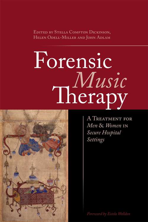 Book cover of Forensic Music Therapy: A Treatment for Men and Women in Secure Hospital Settings