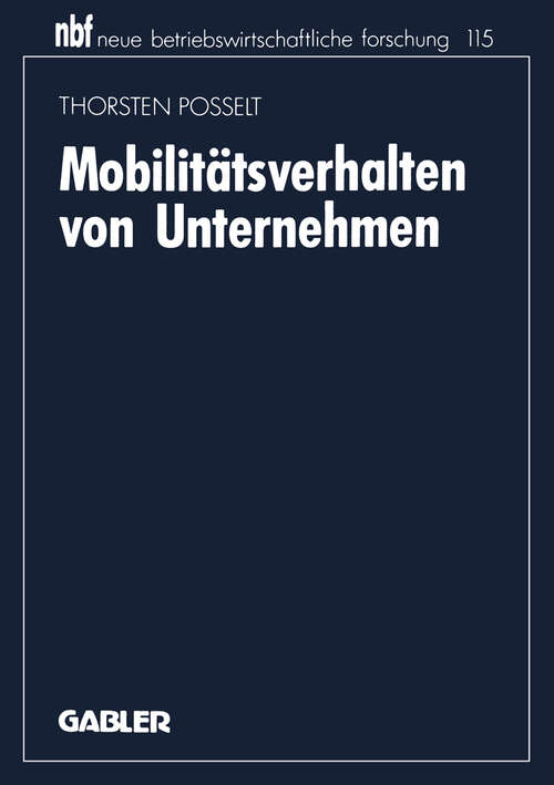 Book cover of Mobilitätsverhalten von Unternehmen: Eine industrieökonomische Analyse (1993) (neue betriebswirtschaftliche forschung (nbf) #115)