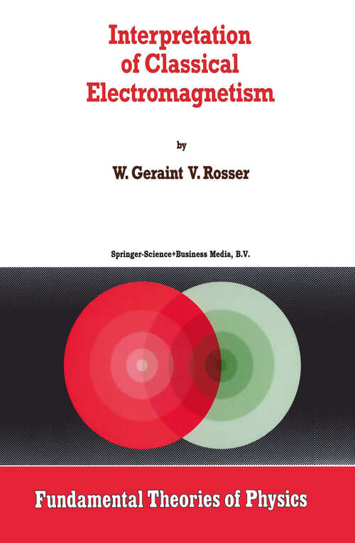 Book cover of Interpretation of Classical Electromagnetism (1997) (Fundamental Theories of Physics #78)