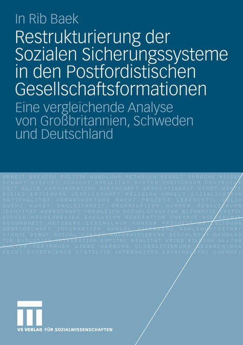 Book cover of Restrukturierung der Sozialen Sicherungssysteme in den Postfordistischen Gesellschaftsformationen: Eine vergleichende Analyse von Großbritannien, Schweden und Deutschland (2010)