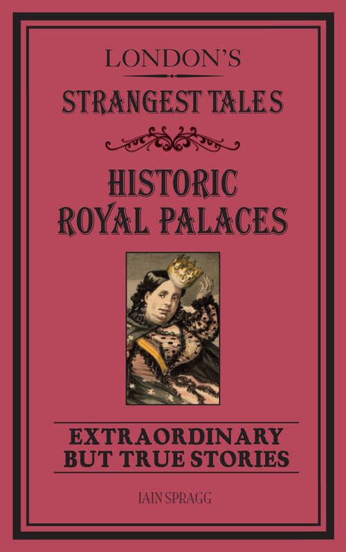 Book cover of London's Strangest Tales: Extraordinary But True Stories (ePub edition) (Strangest Ser.)