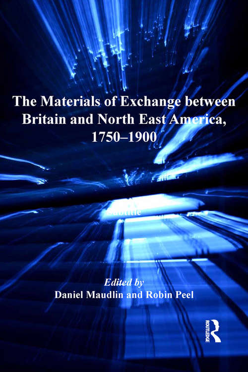 Book cover of The Materials of Exchange between Britain and North East America, 1750-1900 (Ashgate Series in Nineteenth-Century Transatlantic Studies)