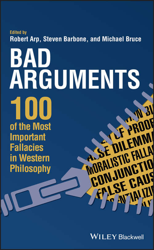 Book cover of Bad Arguments: 100 of the Most Important Fallacies in Western Philosophy