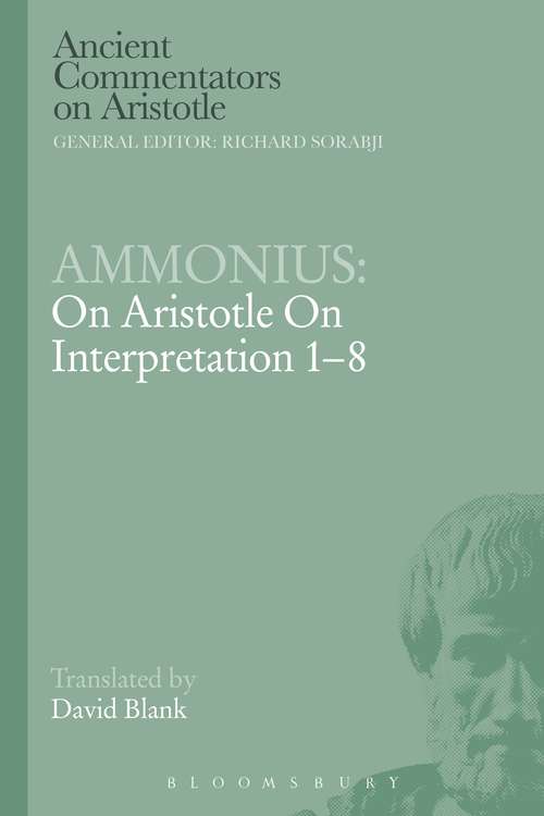 Book cover of Ammonius: Ammonius: On Aristotle On Interpretation 1-8 (Ancient Commentators on Aristotle)