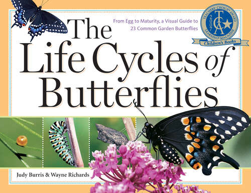 Book cover of The Life Cycles of Butterflies: From Egg to Maturity, a Visual Guide to 23 Common Garden Butterflies