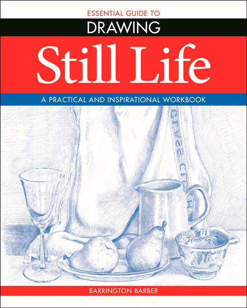 Book cover of Essential Guide to Drawing: Still Life