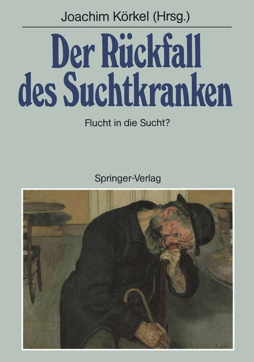 Book cover of Der Rückfall des Suchtkranken: Flucht in die Sucht? (1988)